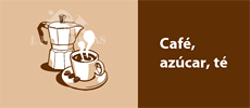 CAFÉ, AZUCAR Y TE